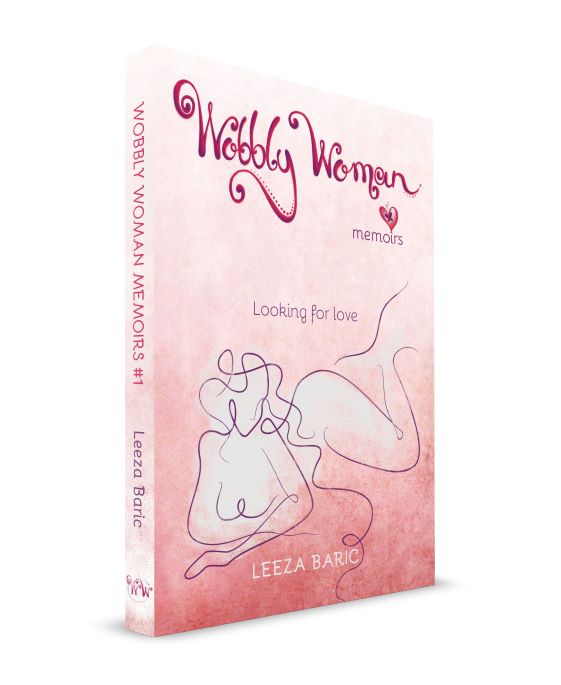 Wobbly Woman Memoir Looking For Love By Leeza Baric 3D
